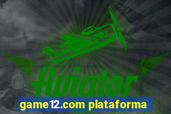 game12.com plataforma